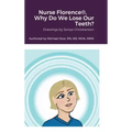 Nurse Florence(R), Why Do We Lose Our Teeth?