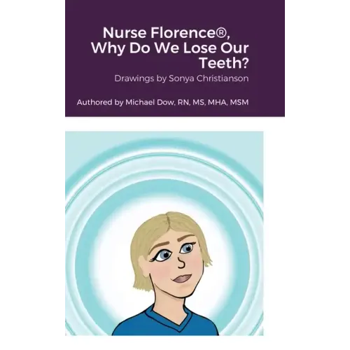 Nurse Florence(R), Why Do We Lose Our Teeth?