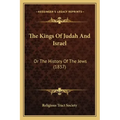 The Kings Of Judah And Israel: Or The History Of The Jews (1837)