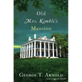 Old Mrs. Kimble's Mansion