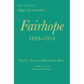 Fairhope, 1894-1954: The Story of a Single Tax Colony