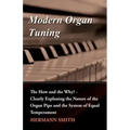 Modern Organ Tuning - The How and the Why? - Clearly Explaning the Nature of the Organ Pipe and the System of Equal Temperament