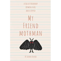 My Friend Mothman