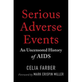Serious Adverse Events: An Uncensored History of AIDS