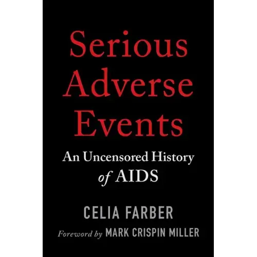 Serious Adverse Events: An Uncensored History of AIDS