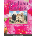San Juan Bautista: The Town, the Mission & the Park