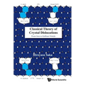 Classical Theory of Crystal Dislocations: From Iron to Gallium Nitride