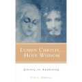 Lumen Christi...Holy Wisdom: Journey to Awakening