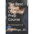 The Best Boiler Operator Prep Course: Get Your License in 30 Days