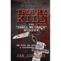 Trophy Kill: The Shall We Dance Murder