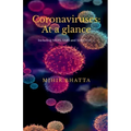 Coronaviruses: At a glance: (Including MERS, SARS and SARS CoV-2)