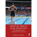 Mental Skills for Athletes: A Workbook for Competitive Success