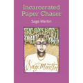 Incarcerated Paper Chaser