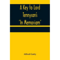 A Key to Lord Tennyson's 'In Memoriam'