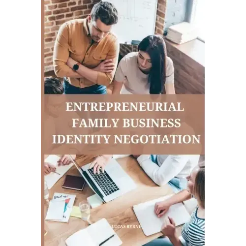 Entrepreneurial family business identity negotiation