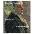 Camille Pissarro: The Studio of Modernism