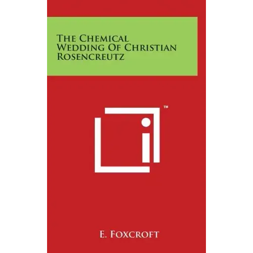 The Chemical Wedding Of Christian Rosencreutz