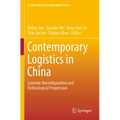 Contemporary Logistics in China: Systemic Reconfiguration and Technological Progression