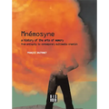 Mnemosyne: A History of the Arts of Memory: A History of the Arts of Memory from Antiquity to Contemporary Multimedia Creation