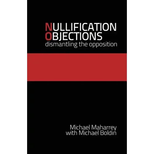 Nullification Objections: Dismantling the Opposition