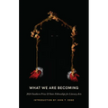 What We Are Becoming: 2024 Southern Prize & State Fellowships for Literary Arts