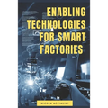 Enabling Technologies for Smart Factories