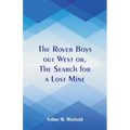 The Rover Boys out West: The Search for a Lost Mine