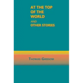 At the Top of the World and Other Stories