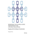 Renewing the Church-State Partnership for Catholic Education: Engaging with the Challenge of Academisation