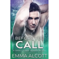 Before the Call: A Small Town Hearts Novel