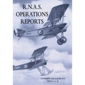 R.N.A.S. Operations Reports: Volume 1: November 1915 To June 1917 Parts 1 to 36