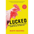 Plucked: Chicken, Antibiotics, and How Big Business Changed the Way the World Eats