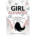 Girl Elevated: 5 steps to empower girls in early adolescence to be their best