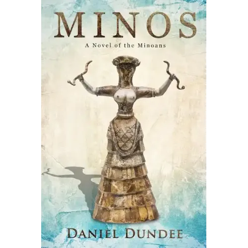 Minos: A Novel of the Minoans