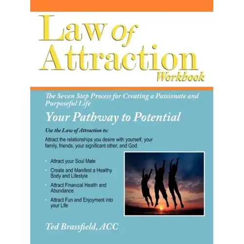 Law Of Attraction: The Seven Step Process for Creating a Passionate and Purposeful Life