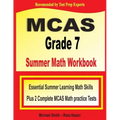 MCAS Grade 7 Summer Math Workbook: Essential Summer Learning Math Skills plus Two Complete MCAS Math Practice Tests
