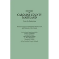 History of Caroline County, Maryland, from Its Beginning. Material Largely Contributed by the Teachers and Children of the County