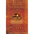 Daily in His Presence: A Classic Devotional from One of the Most Powerful Voices of the Nineteenth Century