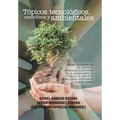 Tópicos tecnológicos, científicos y ambientales: Red de colaboración del Instituto Tecnológico Superior de la Sierra Norte de Puebla y el Instituto Te