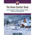 The Home Comfort Book: The ultimate guide to creating a comfortable, healthy, long lasting, and efficient home.