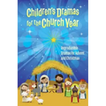 Children's Dramas for the Church Year: Reproducible Dramas for Advent and Christmas