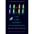 11:11 the Time Prompt Phenomenon: Mysterious Signs, Sequences, and Synchronicities
