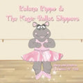 Helena Hippo & The Magic Ballet Slippers