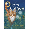 Only the Cat Saw