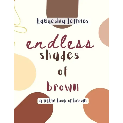 Endless Shades of Brown: A Little Book of Brown