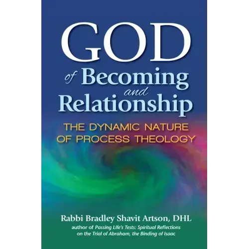God of Becoming and Relationship: The Dynamic Nature of Process Theology