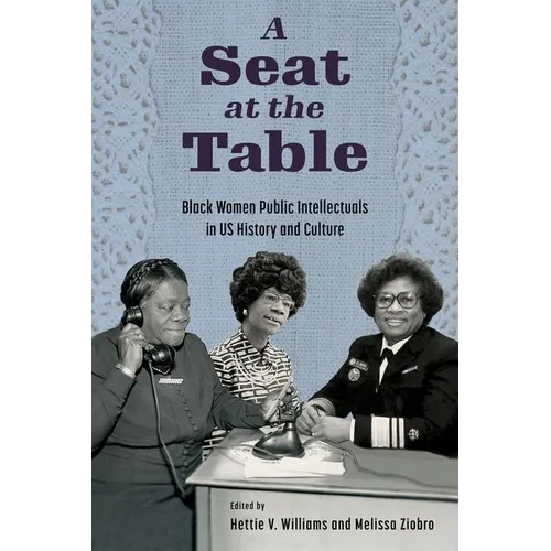 Seat at the Table: Black Women Public Intellectuals in Us History and Culture (Hardback)