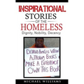 Inspirational Stories of the Homeless: Dignity, Nobility, Decency