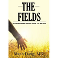 The Fields: Our Journey through Medicine, Mission, Life, and Faith
