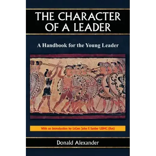 The Character of a Leader: A Handbook for the Young Leader